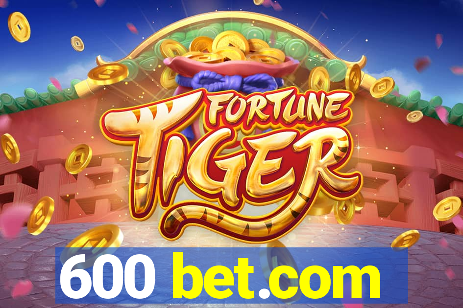 600 bet.com